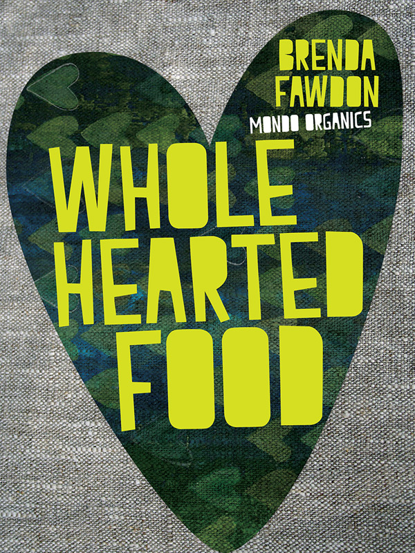 Brenda Fawdon's Wholehearted Food, UQP, $39.95