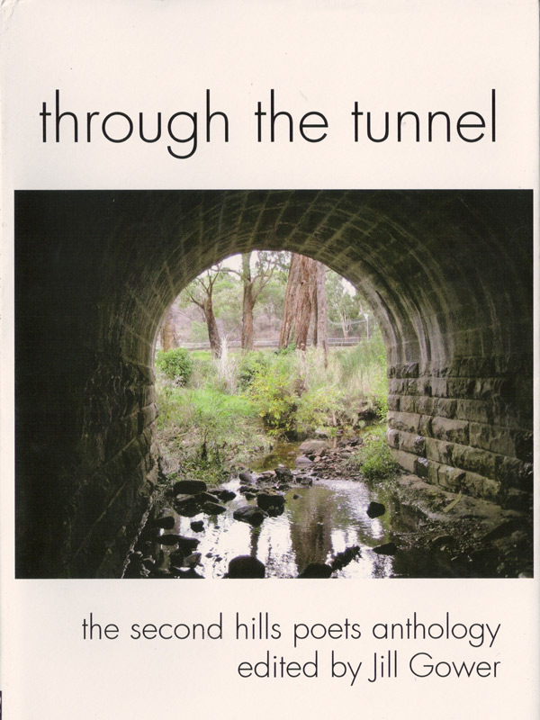 Through the Tunnel, ed Jill Gower, Ginninderra Press, $18.50