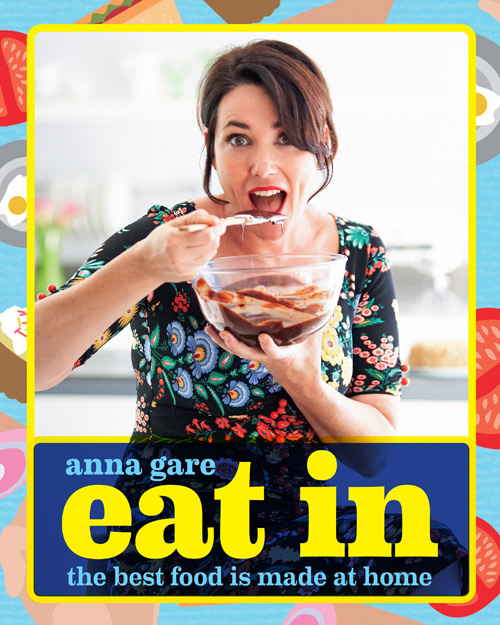 Recipes and Images from Eat In by Anna Gare, published by Murdoch Books, $39.99 