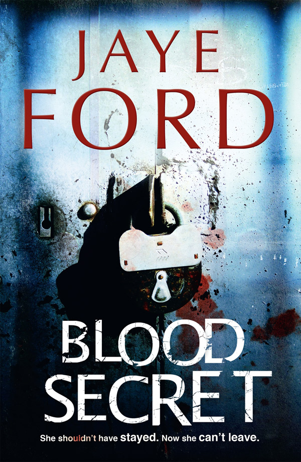 Blood Secret, by Jaye Ford, Bantam, $32.95