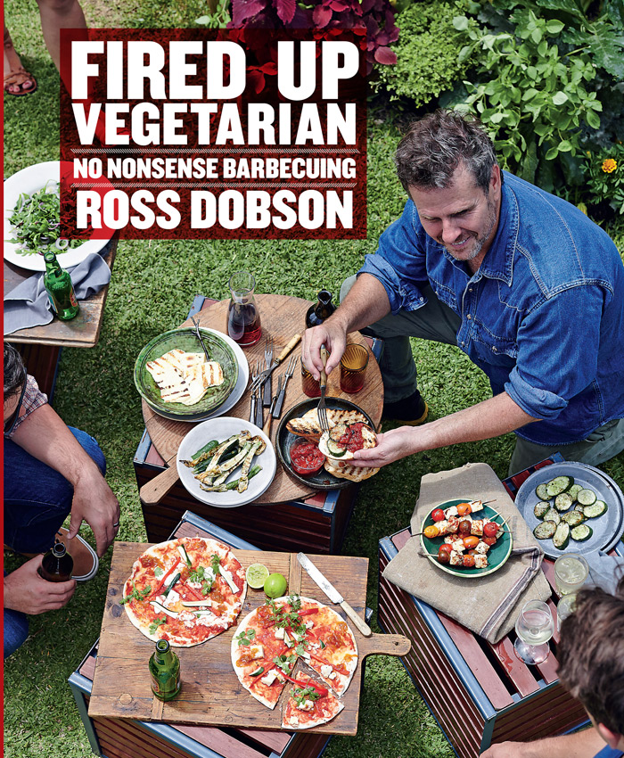 Fired Up Vegetarian, by Ross Dobson, published by Murdoch Books, $34.99
