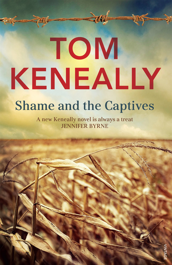 Shame and the Captives, by Tom Keneally, Vintage, $32.95