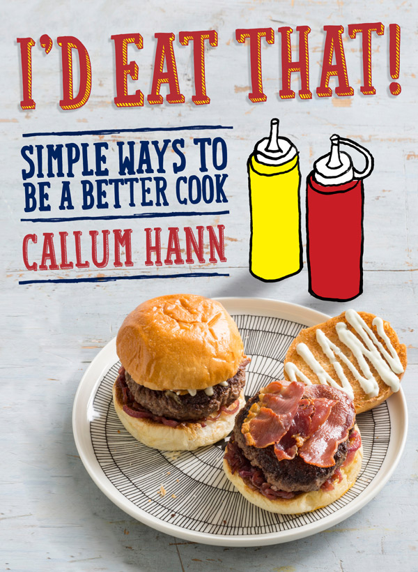Recipes and images from I'd Eat That, by Callum Hann, published by Murdoch Books, $24.99, photographer Alan Benson.