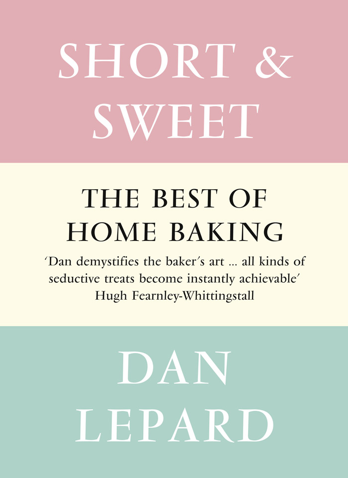 Short & Sweet, by Dan Lepard, HarperCollins, $45