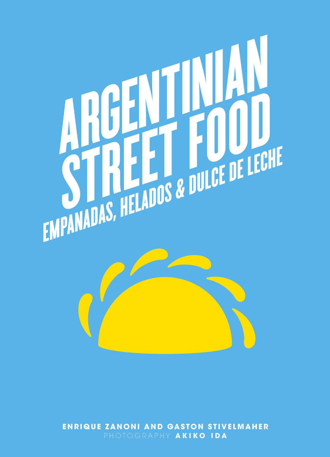 Argentinian Street Food, Enrique Zanoni and Gaston Stivelmaher, Murdoch Books