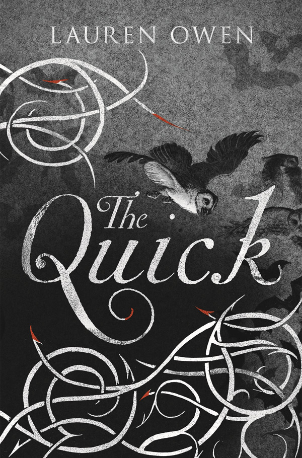 The Quick, by Lauren Owen, Random House, $32.99