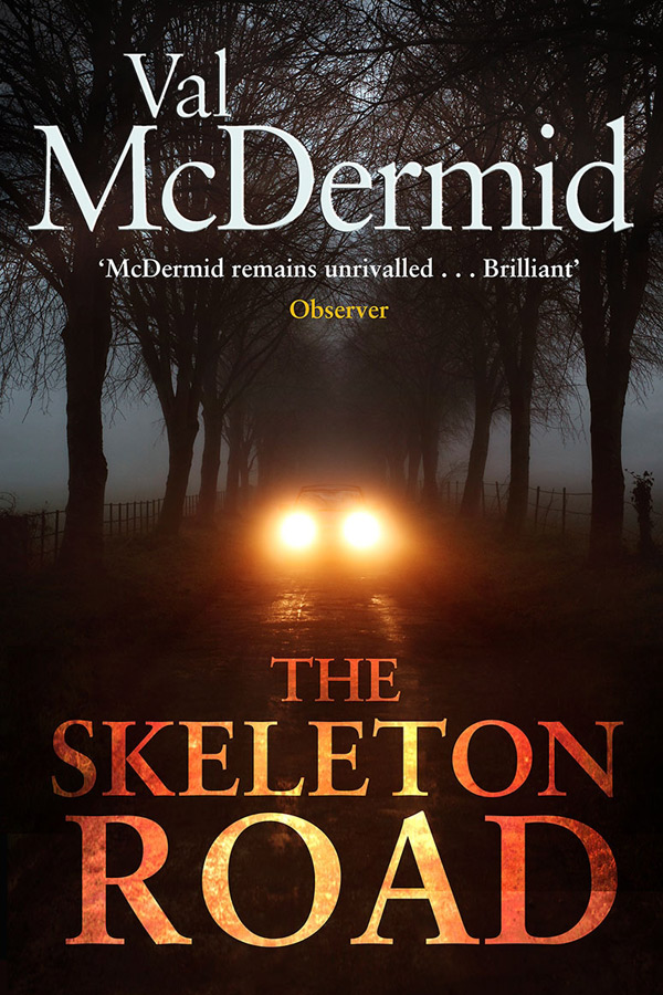 The Skeleton Road, By Val McDermid, Hachette Australia, $32.99 