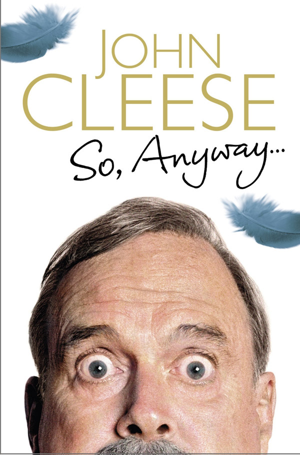 So, Anyway, by John Cleese, published by Random House, $59.99 (hardback)