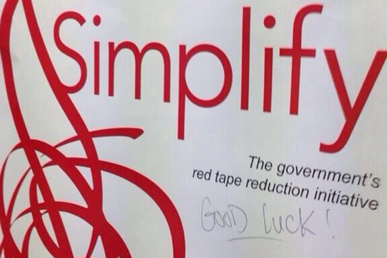 A cheeky public servant made their thoughts clear about the likely success of the Government's red tape reduction initiative promoted in the State Administration Centre in 2013.