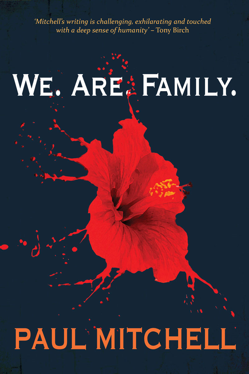 We. Are. Family. By Paul Mitchell, published by MidnightSun Publishing, $24.99