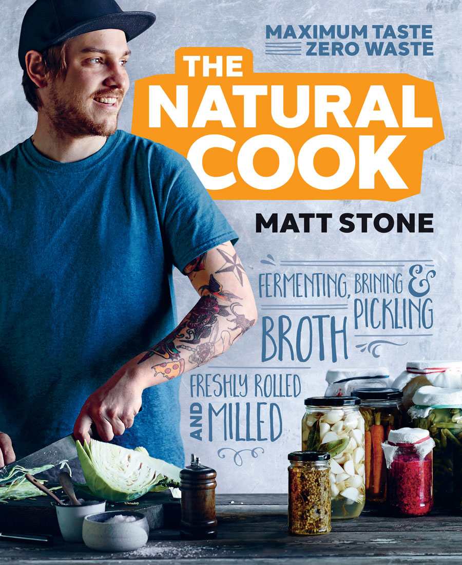 The Natural Cook: Maximum Taste, Zero Waste, by Matt Cook, published by Murdoch Books, $39.99