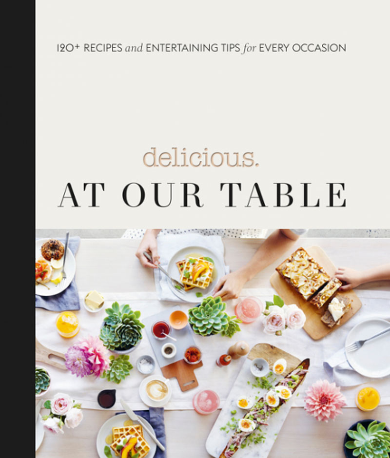 At Our Table, by delicious magazine, published by ABC Books, $49.99.