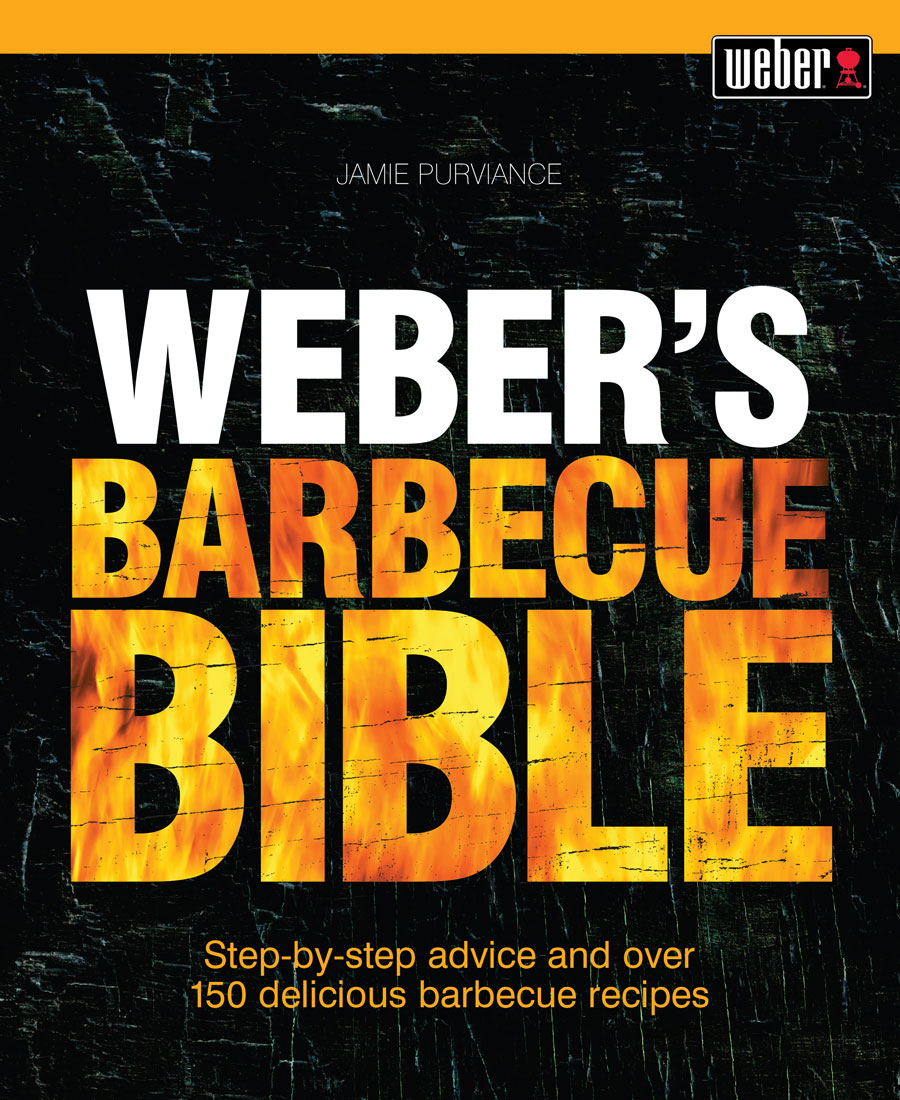 Recipe and Image From Weber's Barbecue Bible (Murdoch Books).