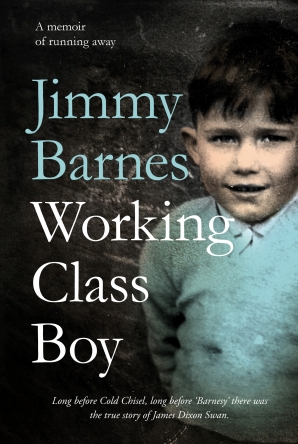 Jimmy Barnes writes about the hardships of his youth in his memoir Working Class Boy, published late last year by HarperCollins.