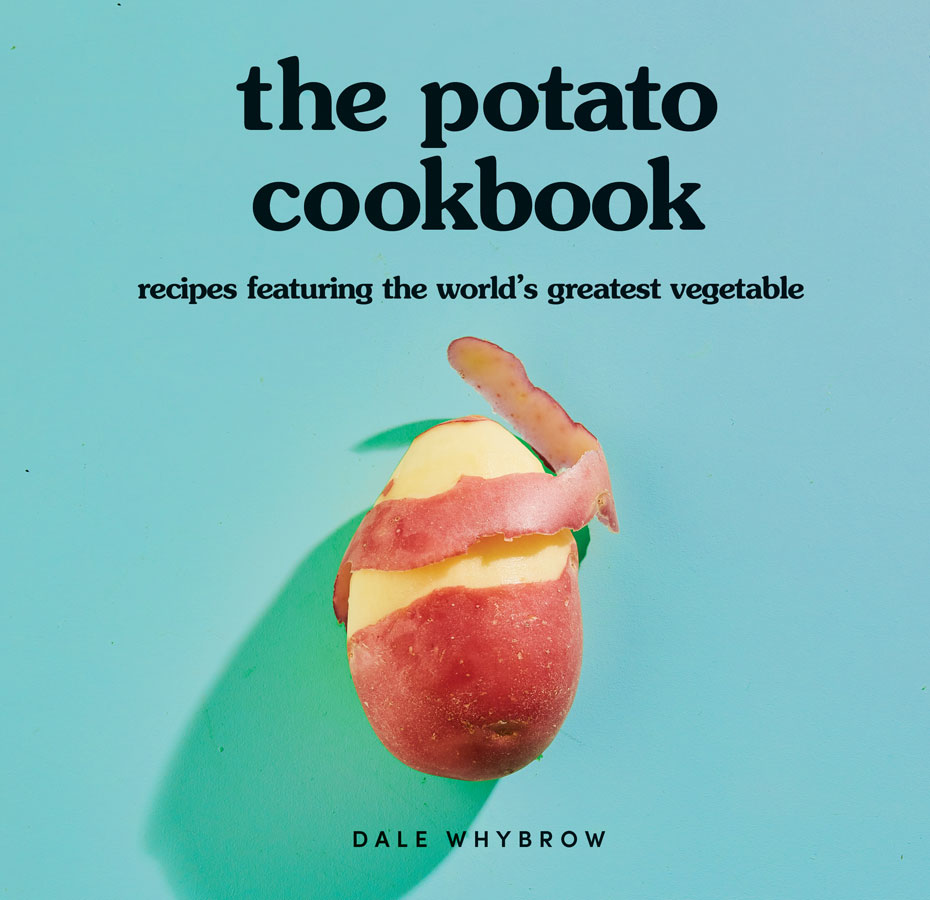 The Potato Cookbook, by Dale Whybrow, published by Hardie Grant Books, $24.99.