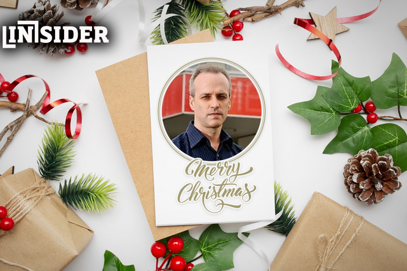 Dr David Pope didn't receive a Christmas card from the state government last year, so we made one for him. 